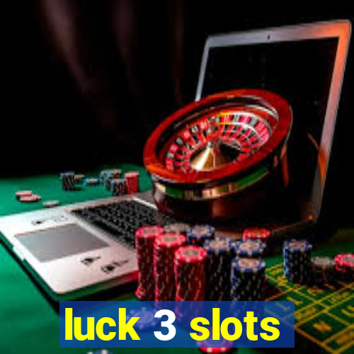luck 3 slots